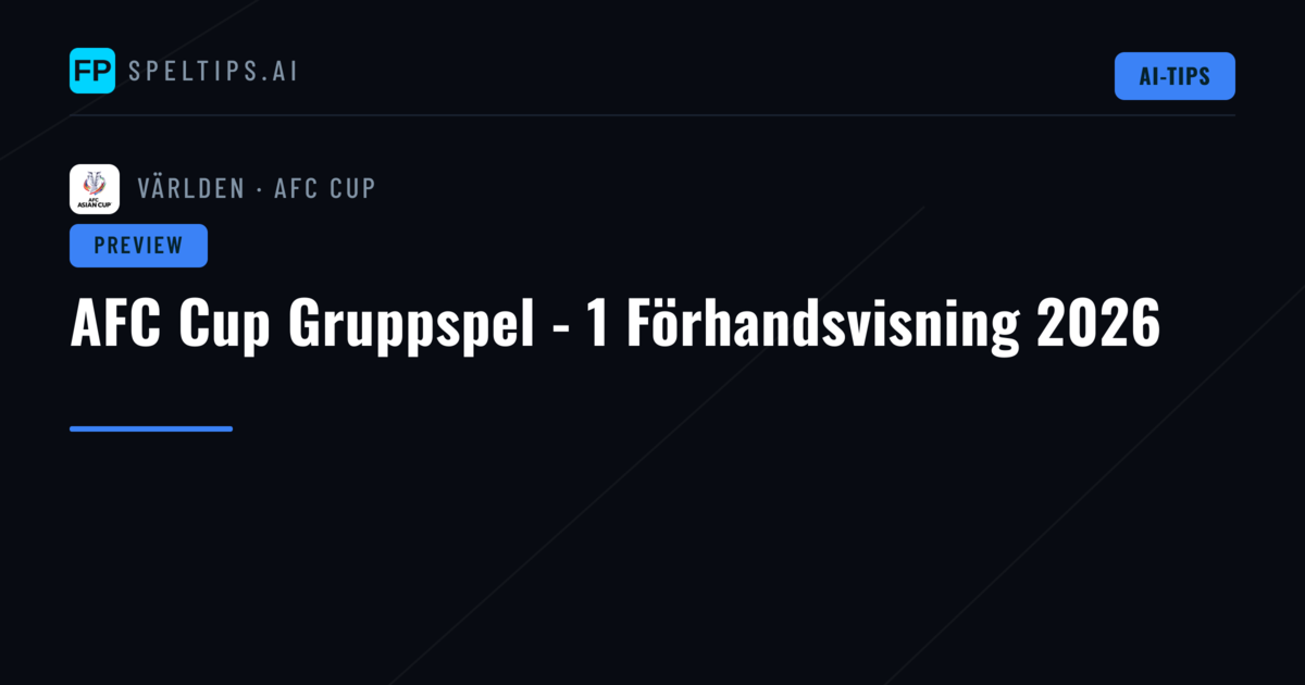 AFC Cup Gruppspel - 1 Förhandsvisning 2026