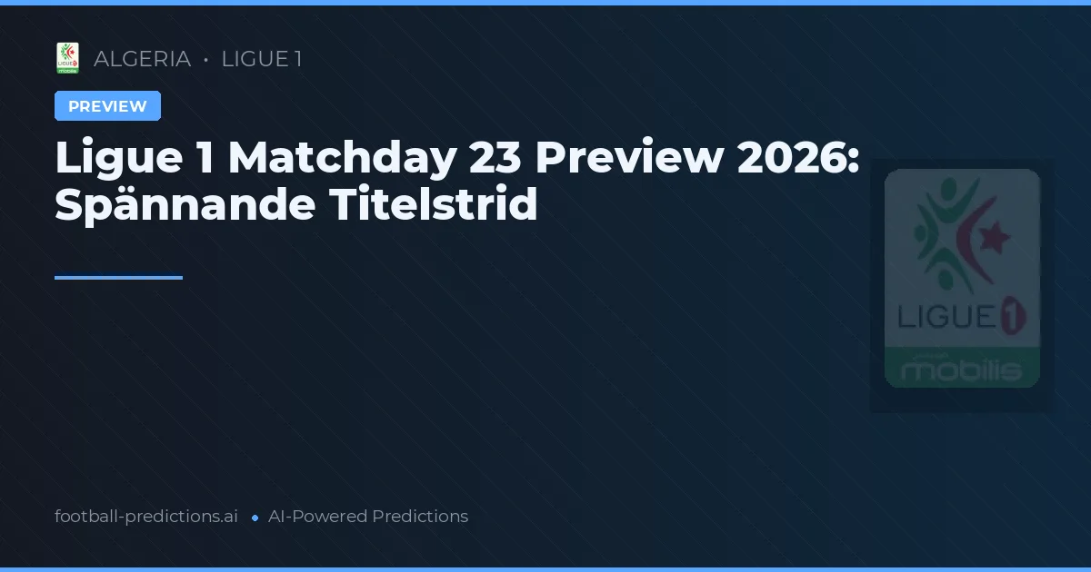 Ligue 1 Matchday 23 Preview 2026: Spännande Titelstrid