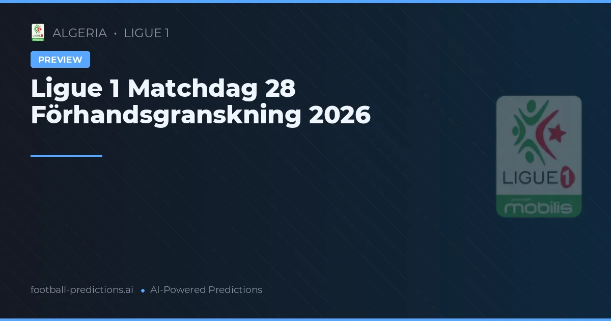 Ligue 1 Matchdag 28 Förhandsgranskning 2026