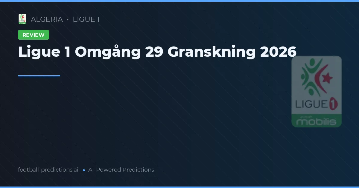 Ligue 1 Omgång 29 Granskning 2026