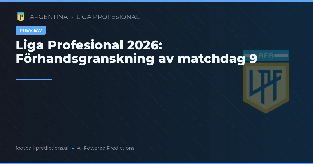 Liga Profesional 2026: Förhandsgranskning av matchdag 9