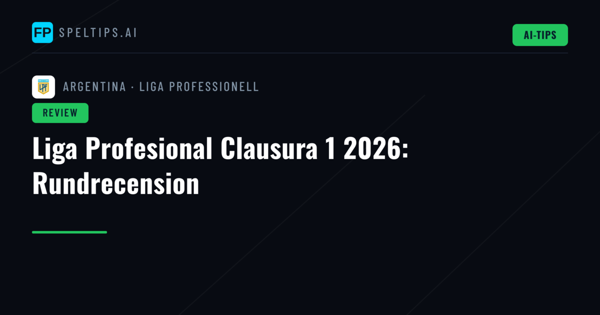 Liga Profesional Clausura 1 2026: Rundrecension
