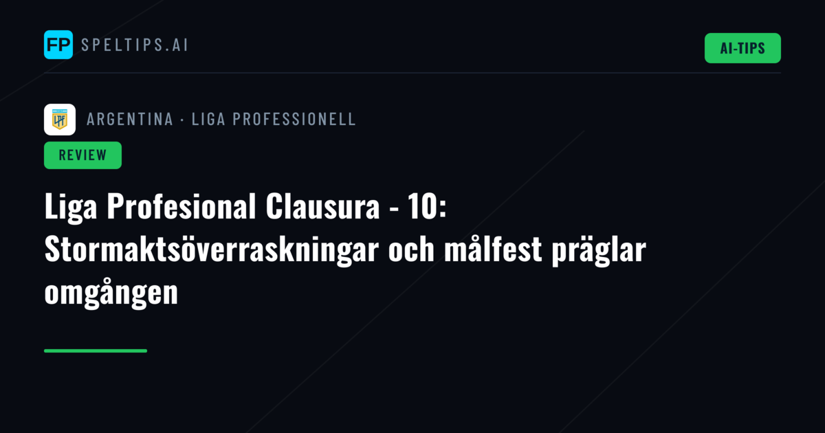 Liga Profesional Clausura - 10: Stormaktsöverraskningar och målfest präglar omgången