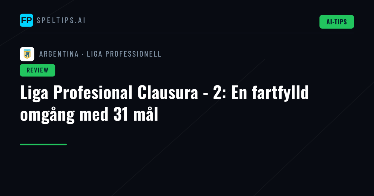 Liga Profesional Clausura - 2: En fartfylld omgång med 31 mål