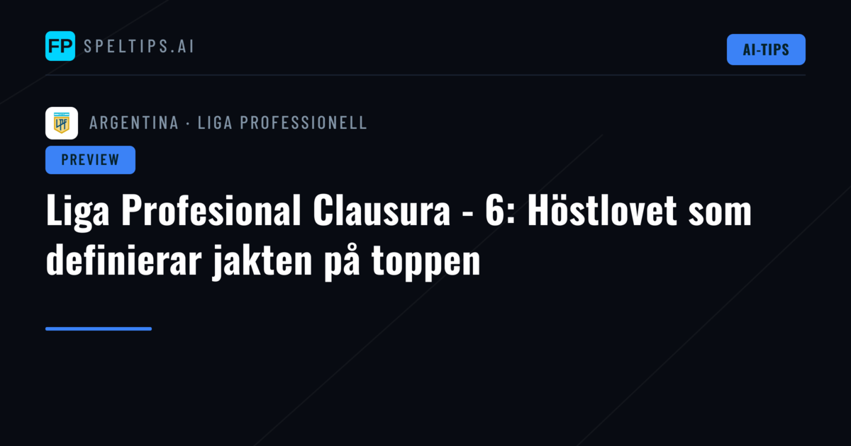 Liga Profesional Clausura - 6: Höstlovet som definierar jakten på toppen