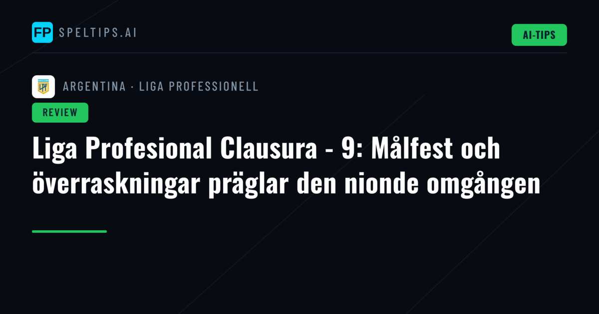 Liga Profesional Clausura - 9: Målfest och överraskningar präglar den nionde omgången