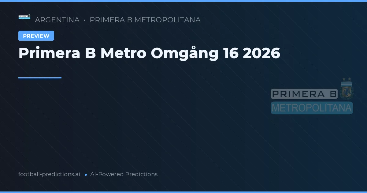 Primera B Metro Omgång 16 2026