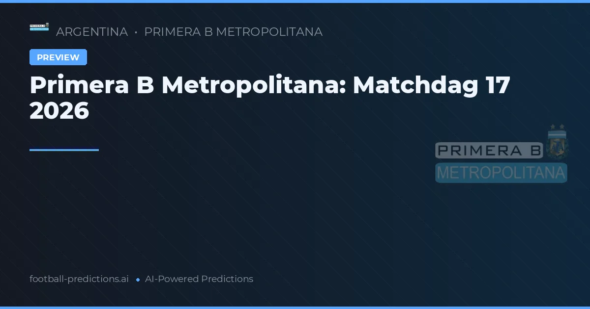 Primera B Metropolitana: Matchdag 17 2026