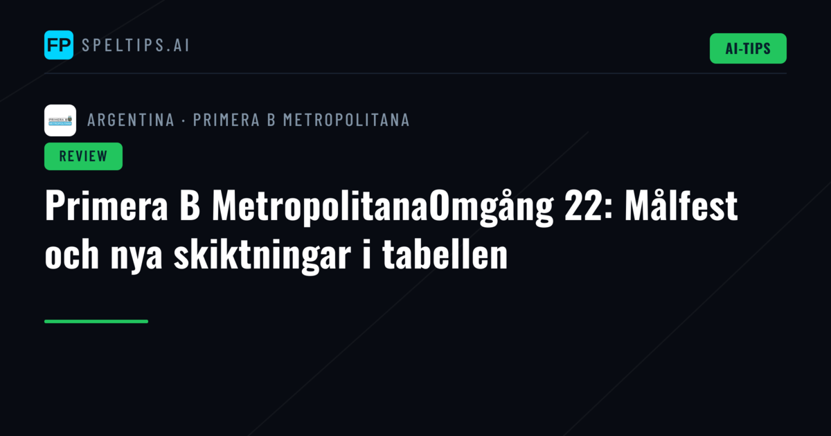 Primera B MetropolitanaOmgång 22: Målfest och nya skiktningar i tabellen