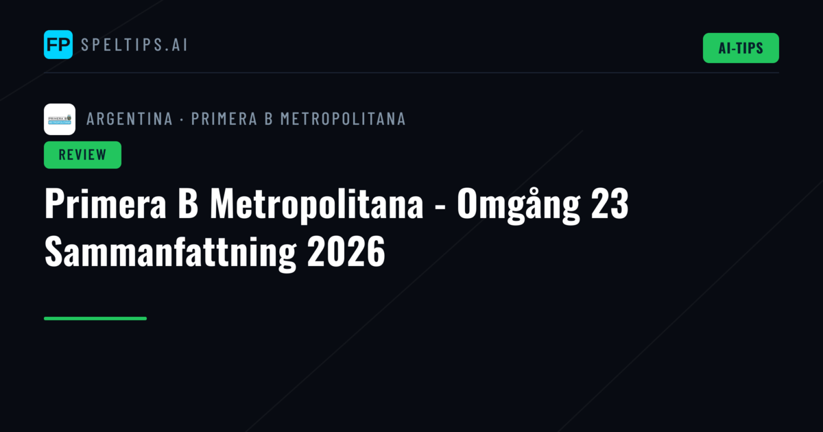 Primera B Metropolitana - Omgång 23 Sammanfattning 2026