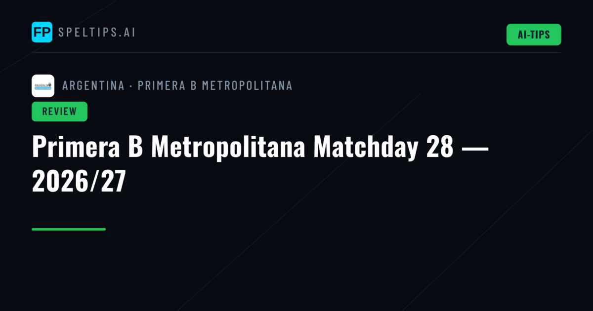 Primera B Metropolitana Matchday 28 — 2026/27