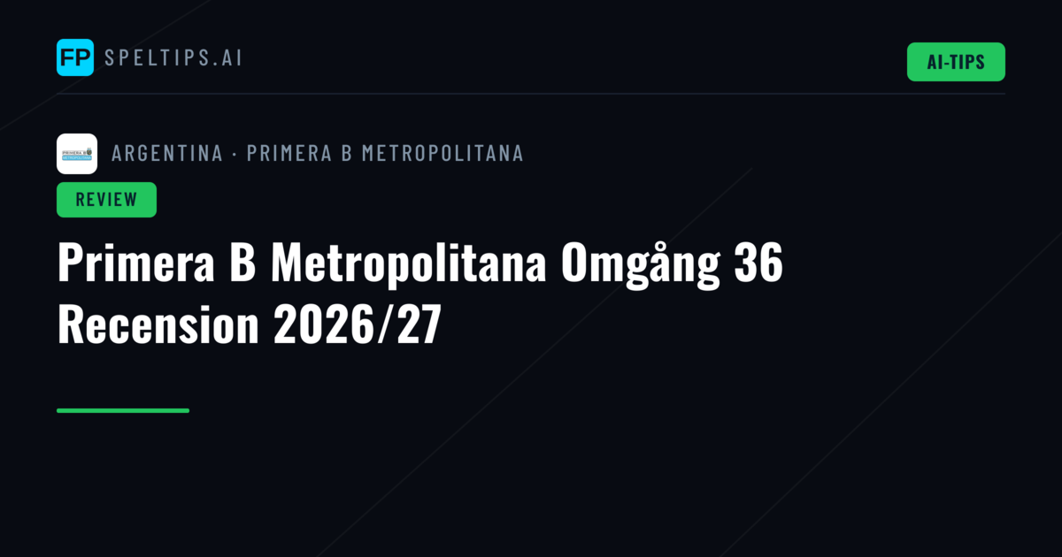 Primera B Metropolitana Omgång 36 Recension 2026/27