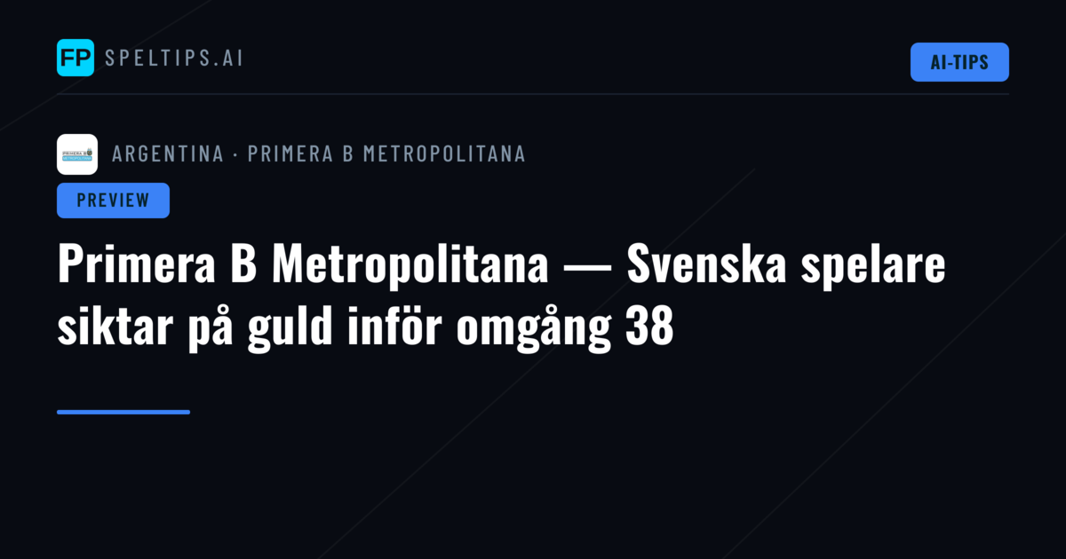 Primera B Metropolitana — Svenska spelare siktar på guld inför omgång 38
