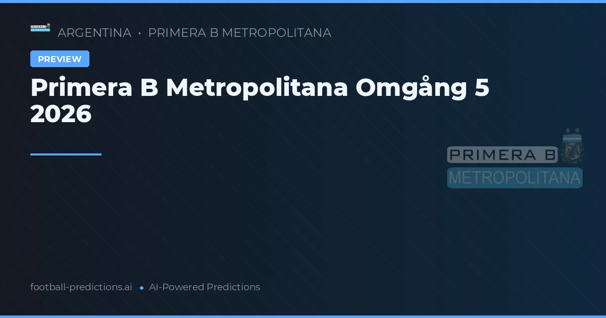 Primera B Metropolitana Omgång 5 2026
