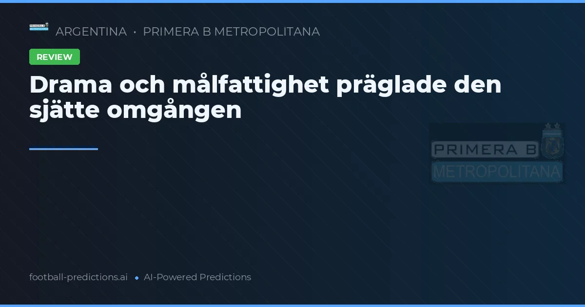 Drama och målfattighet präglade den sjätte omgången