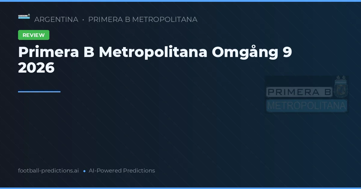 Primera B Metropolitana Omgång 9 2026