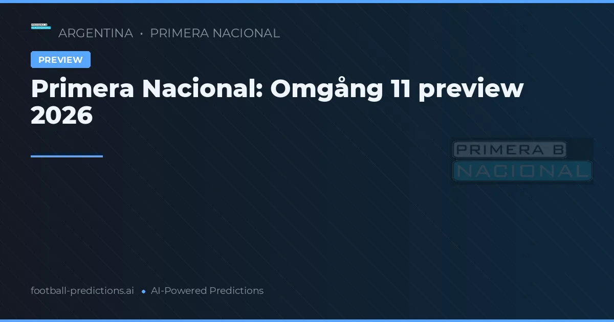 Primera Nacional: Omgång 11 preview 2026