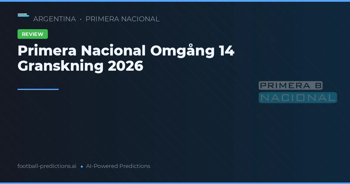 Primera Nacional Omgång 14 Granskning 2026