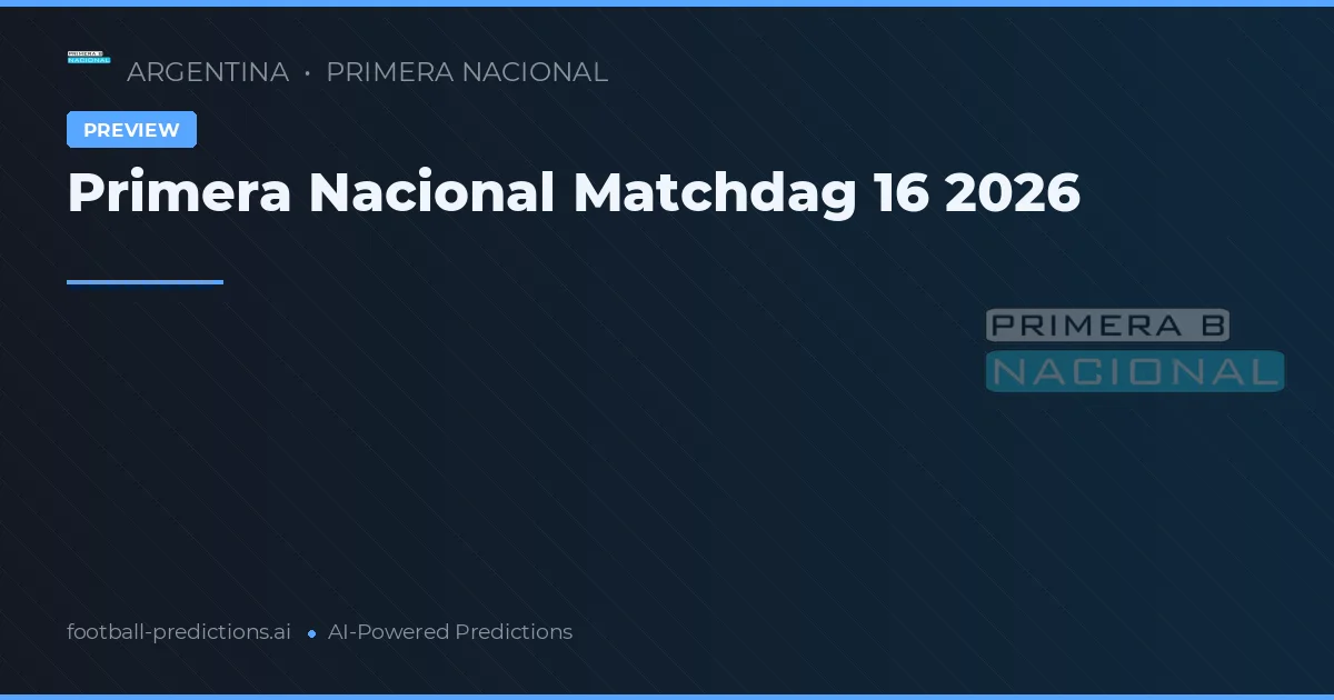 Primera Nacional Matchdag 16 2026
