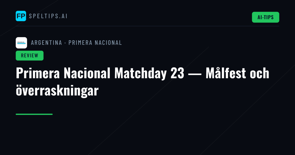 Primera Nacional Matchday 23 — Målfest och överraskningar