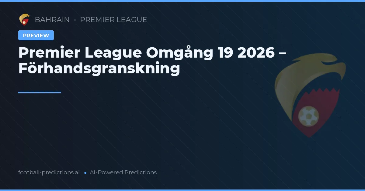 Premier League Omgång 19 2026 – Förhandsgranskning