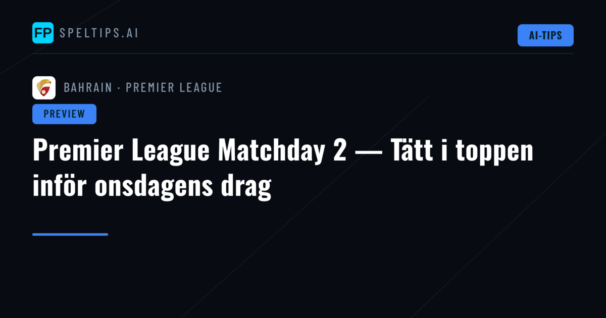 Premier League Matchday 2 — Tätt i toppen inför onsdagens drag