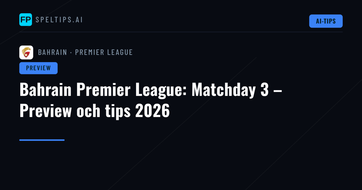 Bahrain Premier League: Matchday 3 – Preview och tips 2026