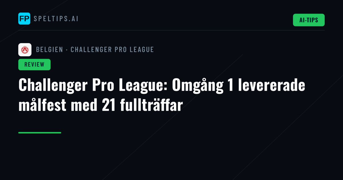 Challenger Pro League: Omgång 1 levererade målfest med 21 fullträffar