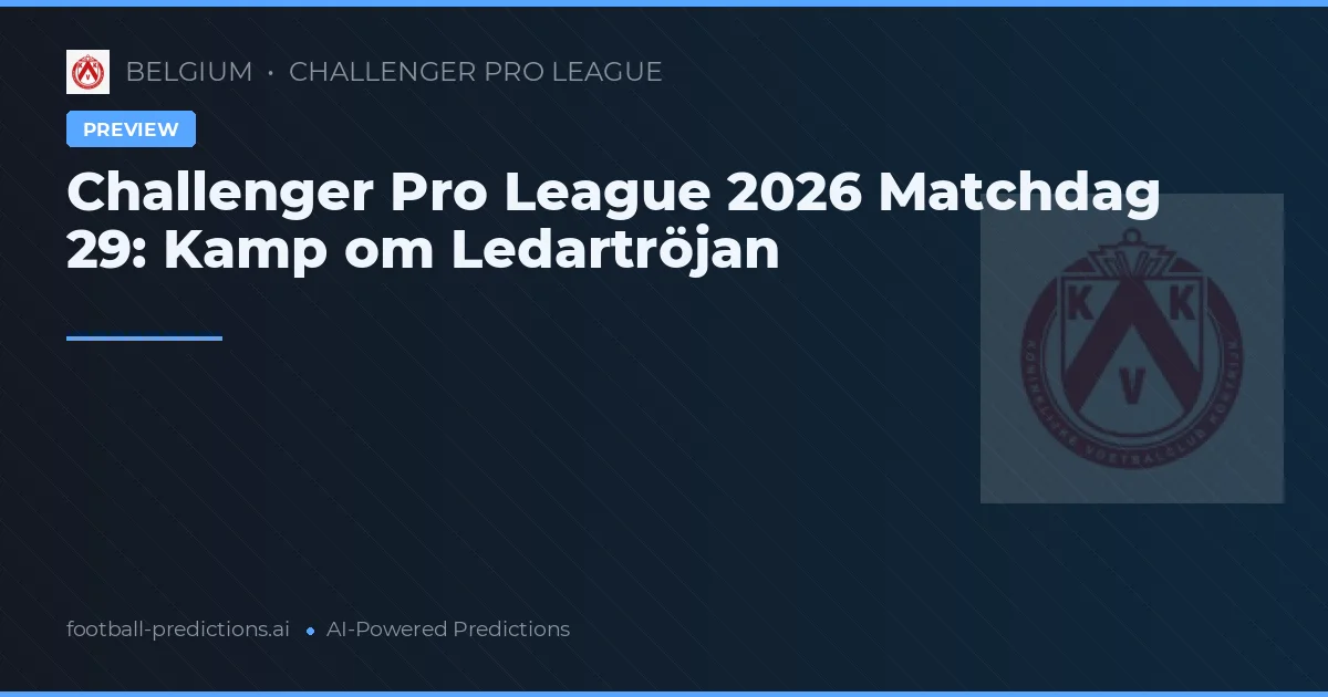 Challenger Pro League 2026 Matchdag 29: Kamp om Ledartröjan