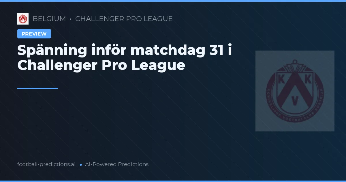 Spänning inför matchdag 31 i Challenger Pro League