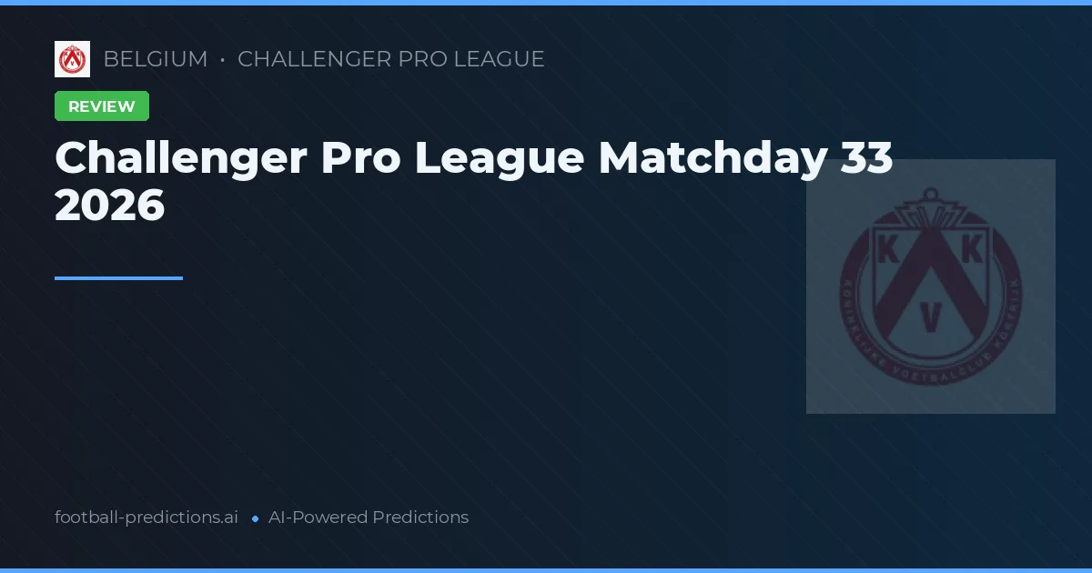 Challenger Pro League Matchday 33 2026
