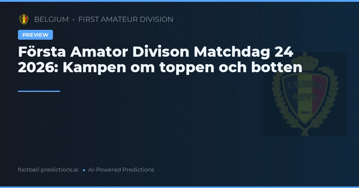 Första Amator Divison Matchdag 24 2026: Kampen om toppen och botten