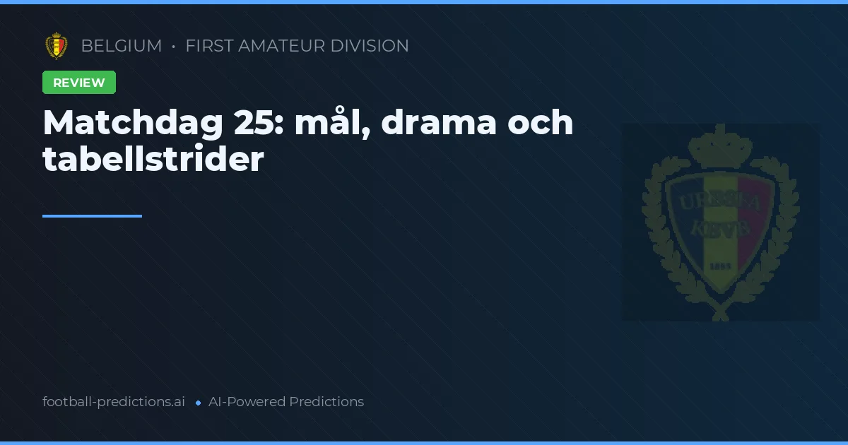 Matchdag 25: mål, drama och tabellstrider