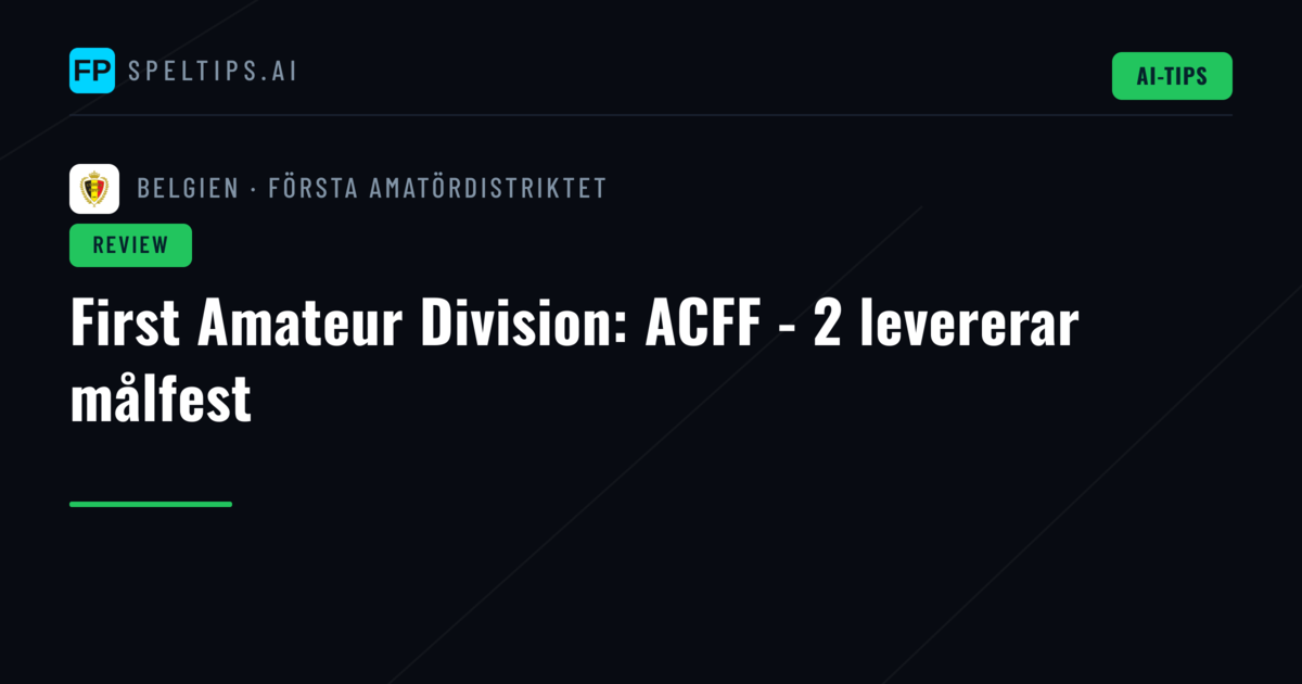 First Amateur Division: ACFF - 2 levererar målfest