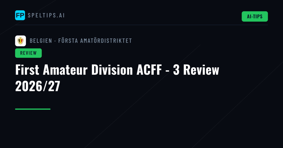 First Amateur Division ACFF - 3 Review 2026/27