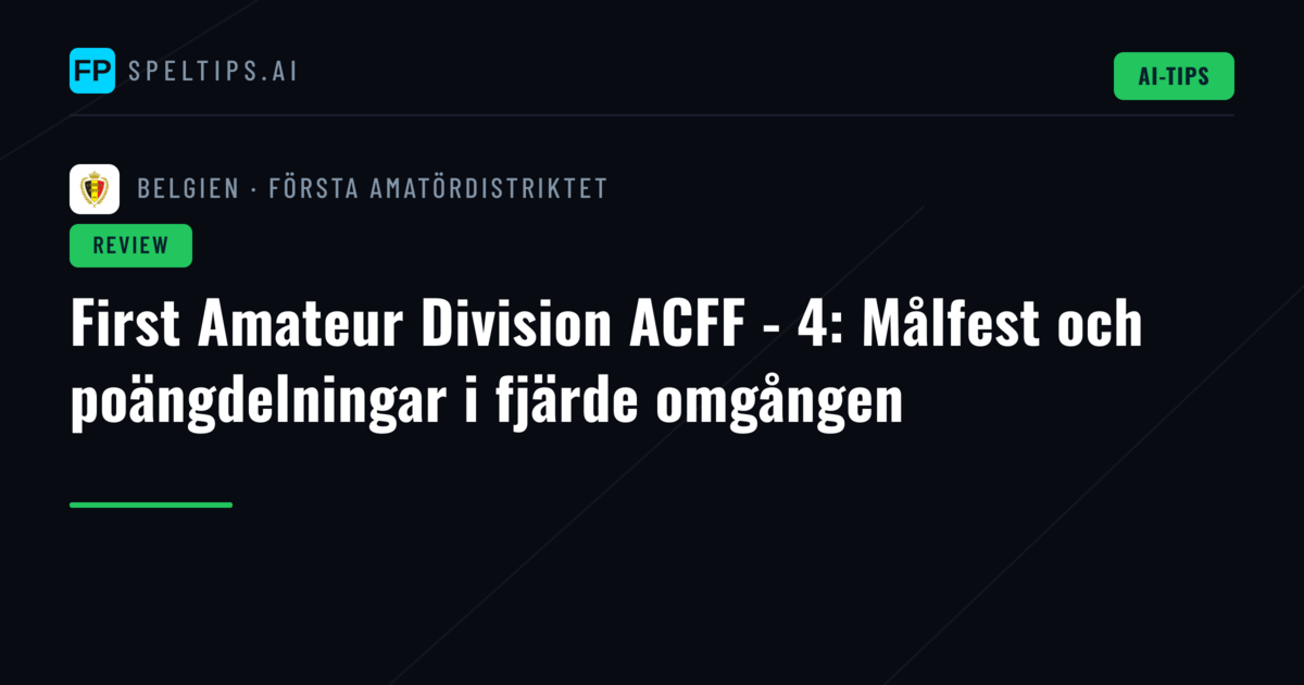 First Amateur Division ACFF - 4: Målfest och poängdelningar i fjärde omgången