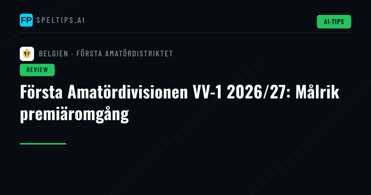 Första Amatördivisionen VV-1 2026/27: Målrik premiäromgång
