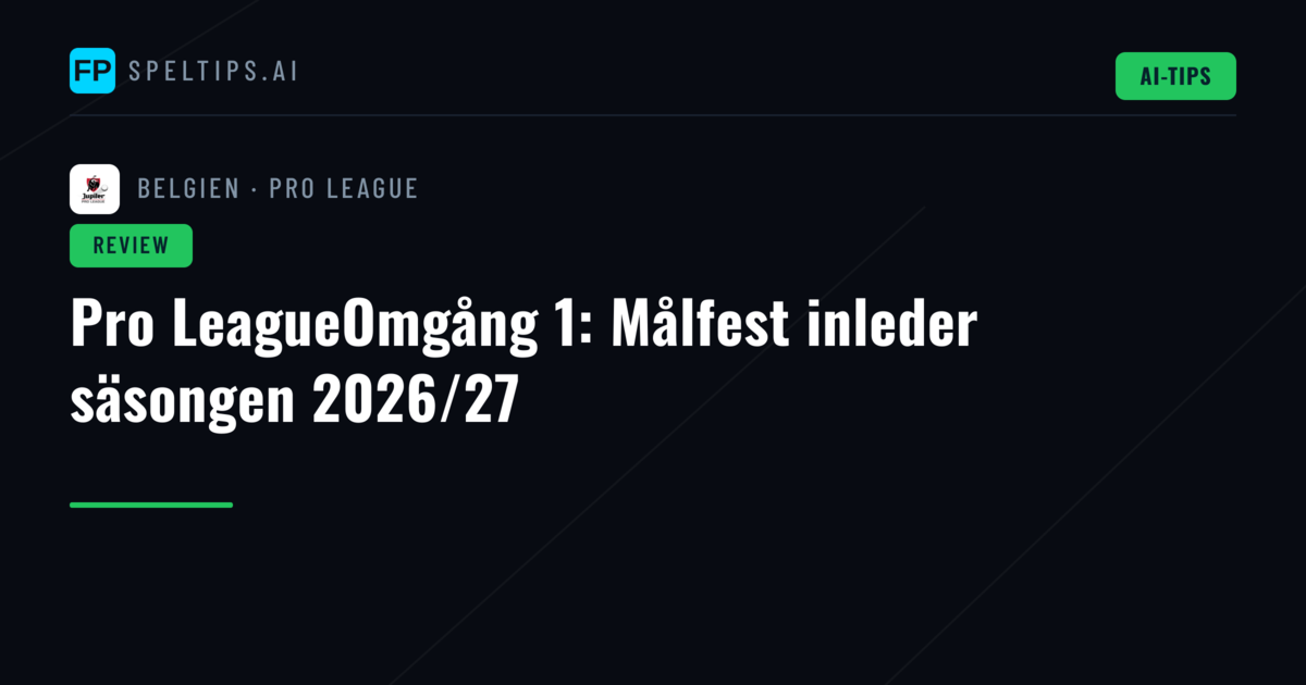 Pro LeagueOmgång 1: Målfest inleder säsongen 2026/27