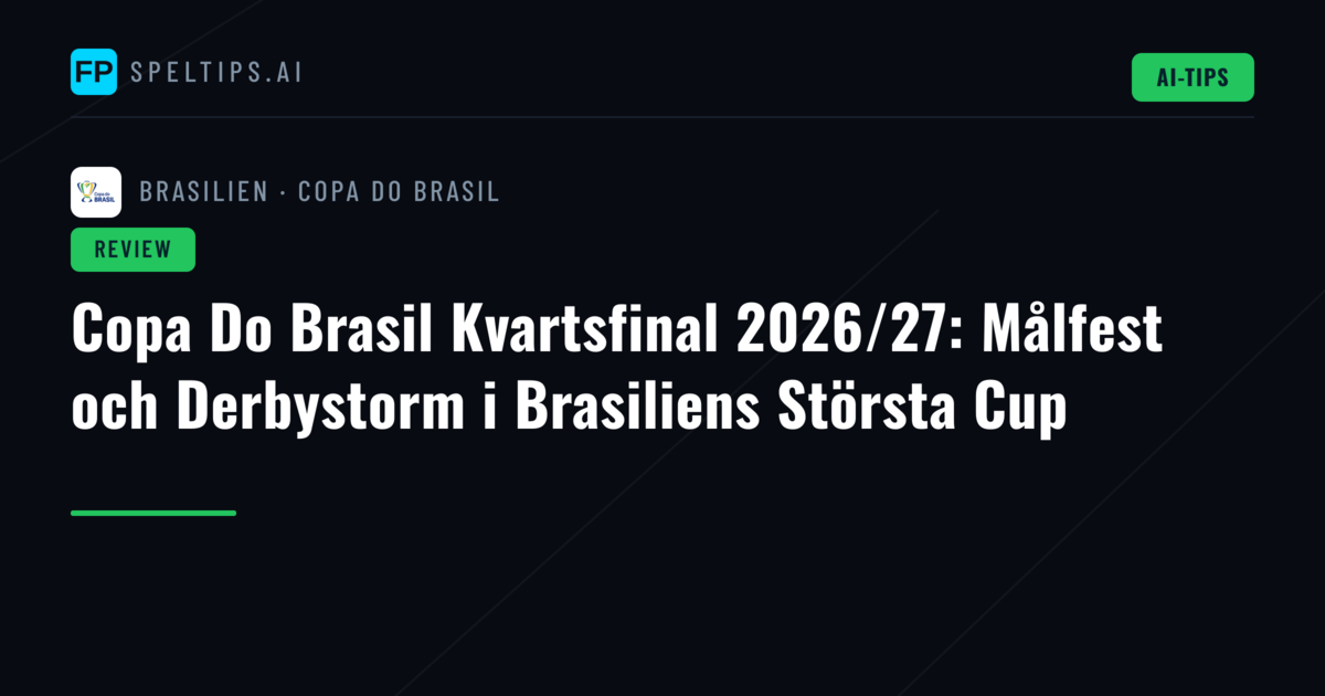Copa Do Brasil Kvartsfinal 2026/27: Målfest och Derbystorm i Brasiliens Största Cup