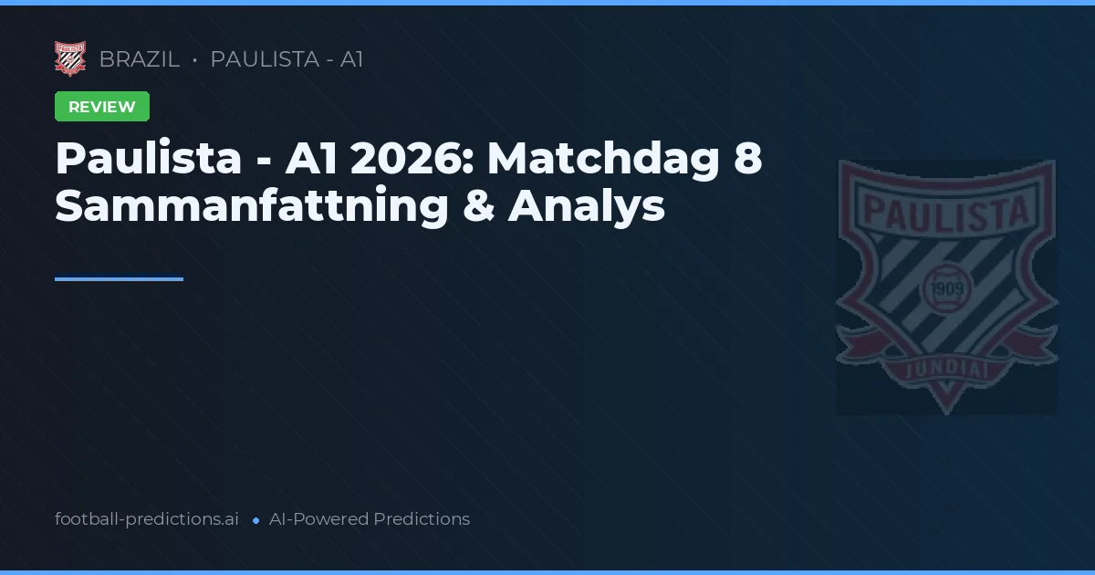Paulista - A1 2026: Matchdag 8 Sammanfattning & Analys