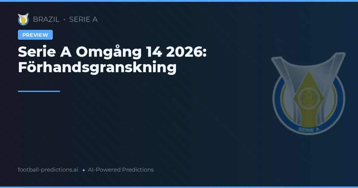 Serie A Omgång 14 2026: Förhandsgranskning