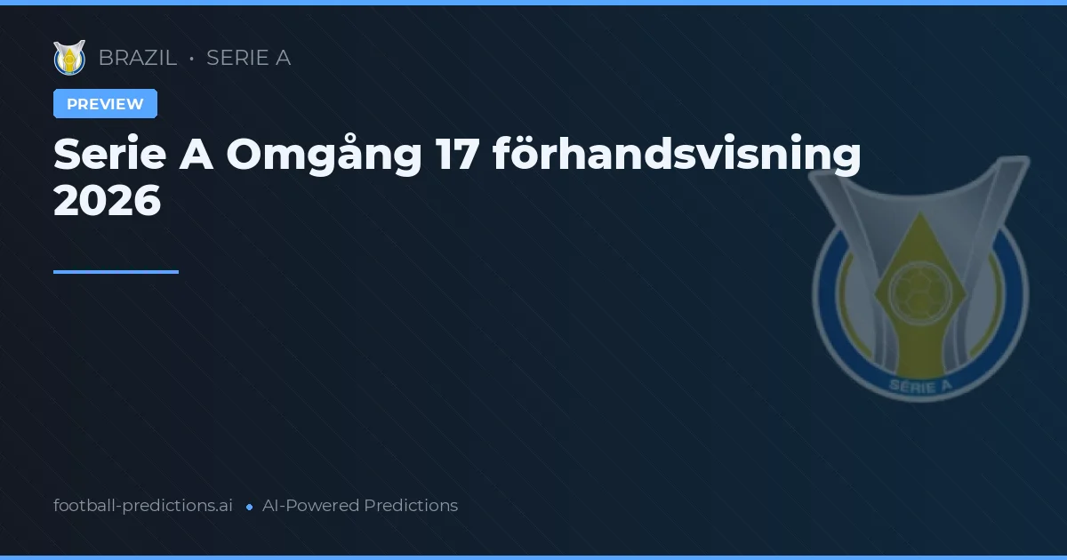 Serie A Omgång 17 förhandsvisning 2026