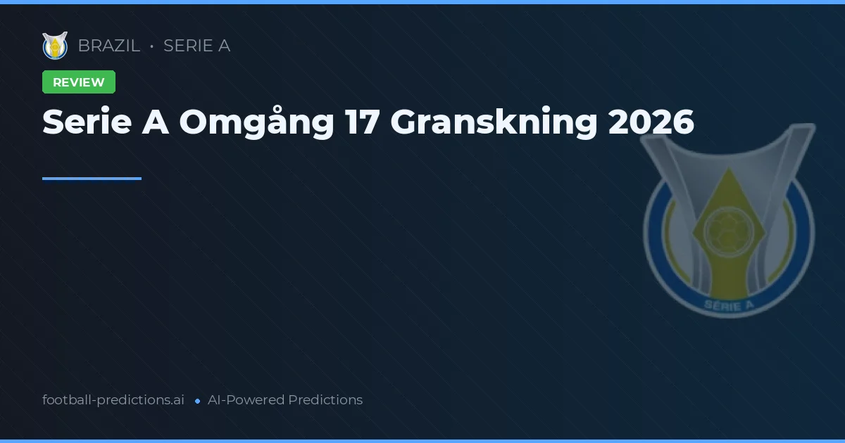 Serie A Omgång 17 Granskning 2026