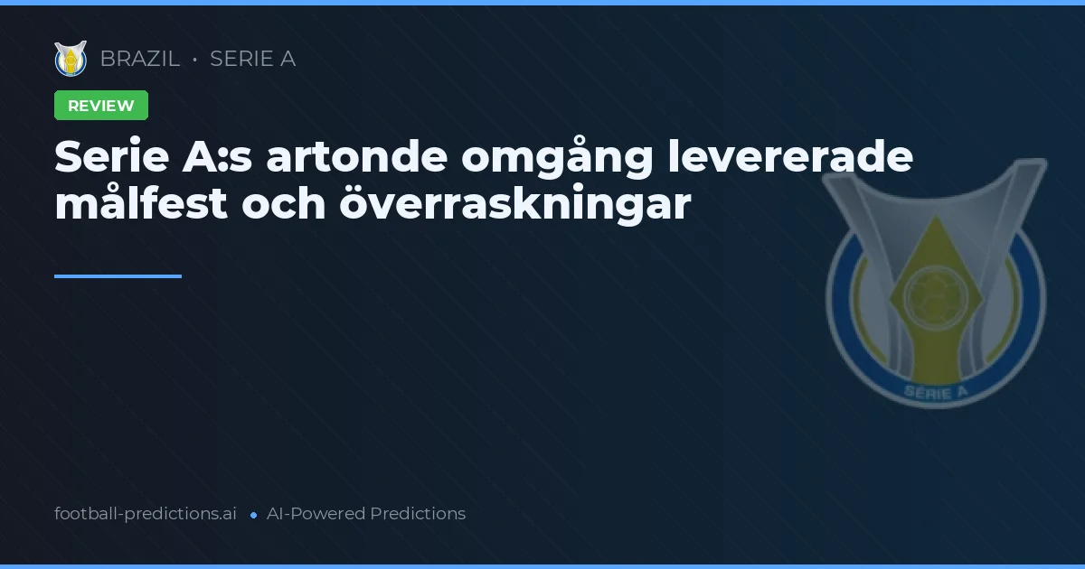 Serie A:s artonde omgång levererade målfest och överraskningar