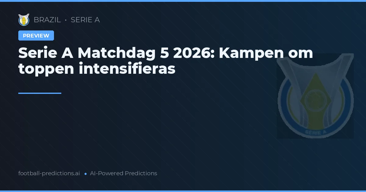 Serie A Matchdag 5 2026: Kampen om toppen intensifieras
