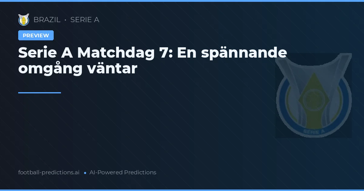Serie A Matchdag 7: En spännande omgång väntar
