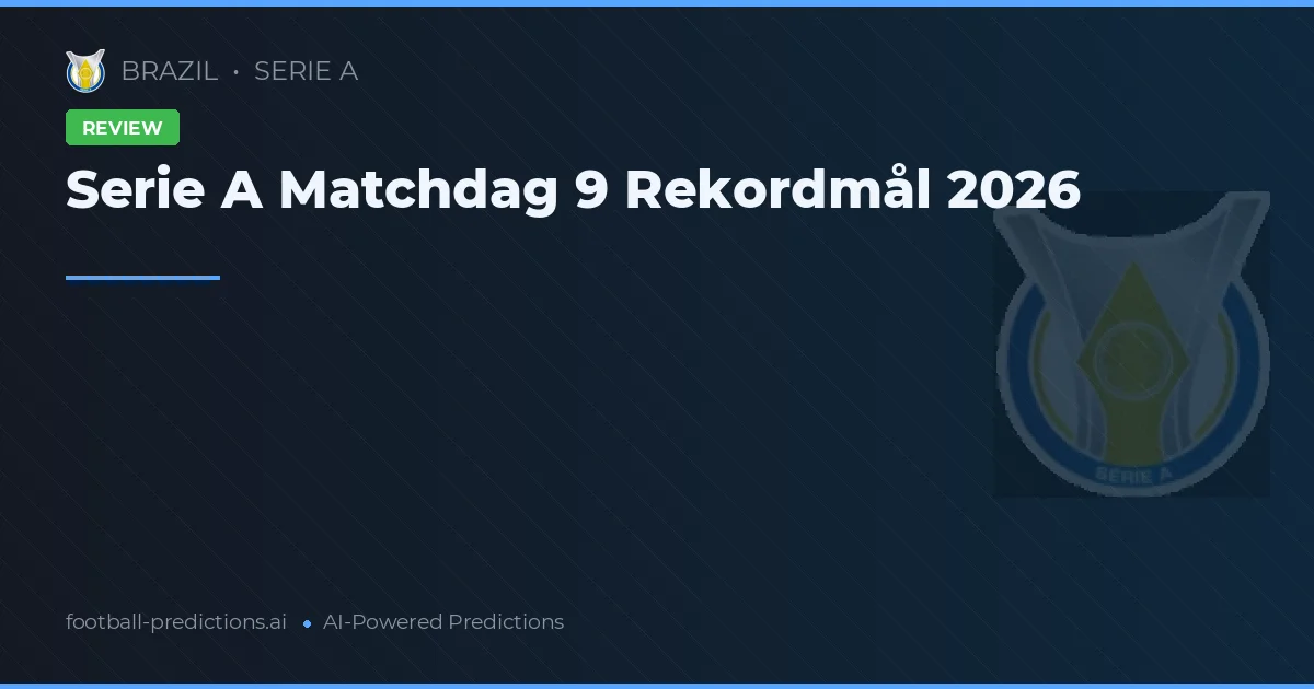 Serie A Matchdag 9 Rekordmål 2026