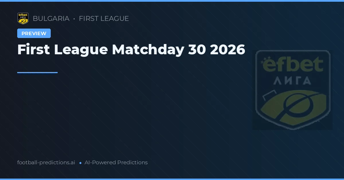 First League Matchday 30 2026