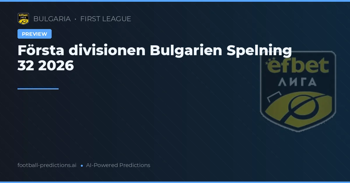 Första divisionen Bulgarien Spelning 32 2026