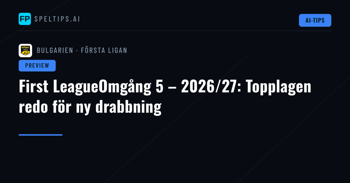 First LeagueOmgång 5 – 2026/27: Topplagen redo för ny drabbning